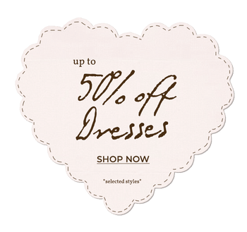 UP TO 50% OFF DRESSES