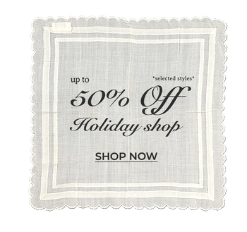 UP TO 50% OFF HOLIDAY SHOP